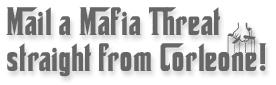 Send a Mafia Threat from Corleone, Sicily!